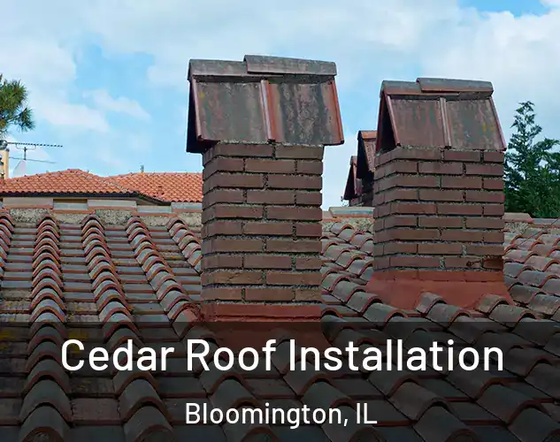  Cedar Roof Installation Bloomington, IL