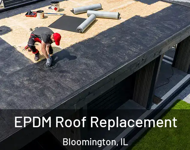  EPDM Roof Replacement Bloomington, IL