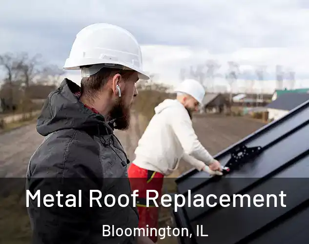 Metal Roof Replacement Bloomington, IL