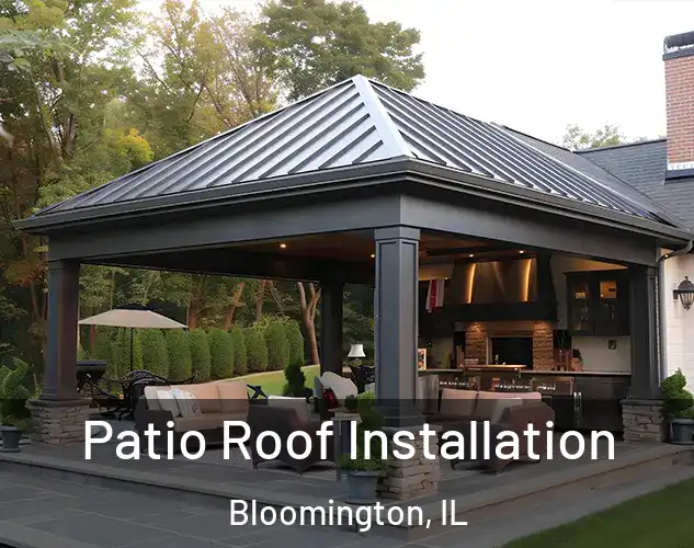  Patio Roof Installation Bloomington, IL