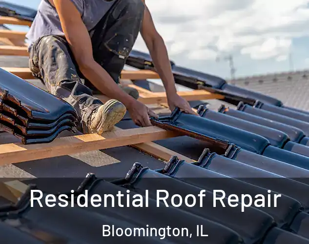  Residential Roof Repair Bloomington, IL