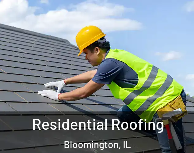  Residential Roofing Bloomington, IL