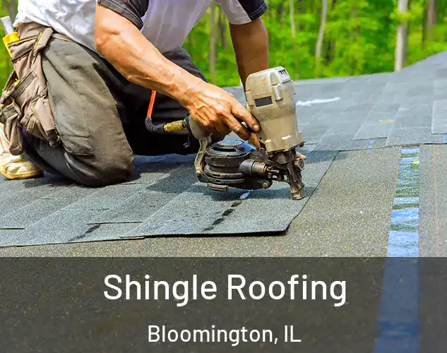  Shingle Roofing Bloomington, IL